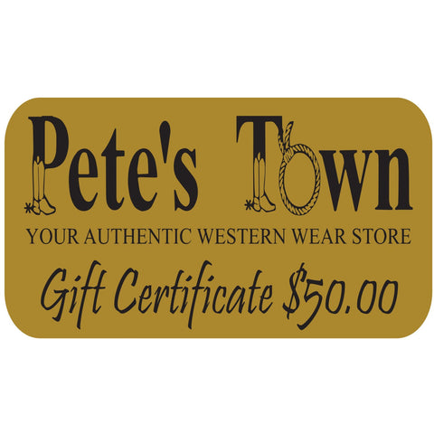Gift Certificate - Pete's Town Western Wear